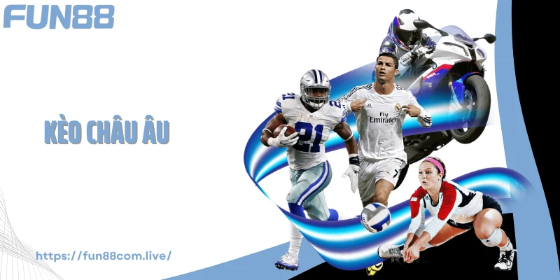 Kèo Châu Âu - Cách Đọc, Phân Tích Và Soi Kèo Chuẩn
