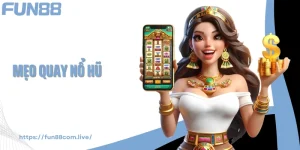 Mẹo Quay Nổ Hũ - Kỹ Thuật Kích Nổ Jackpot Trong Tích Tắc