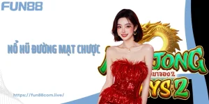 Chơi Nổ Hũ Đường Mạt Chược Nhận Thưởng Lớn Liền Tay