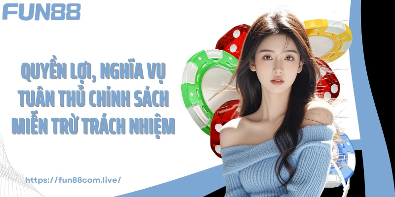 Quyền lợi, nghĩa vụ tuân thủ chính sách miễn trừ trách nhiệm